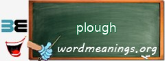 WordMeaning blackboard for plough